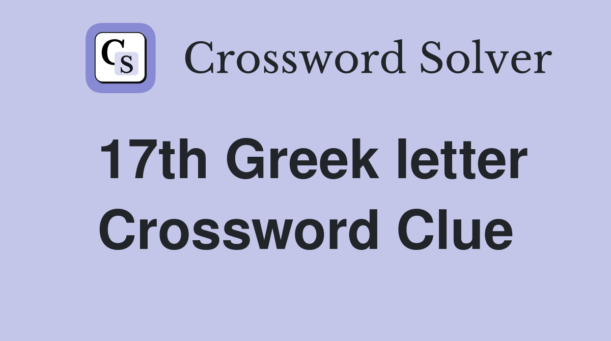 17th Greek letter Crossword Clue Answers Crossword Solver